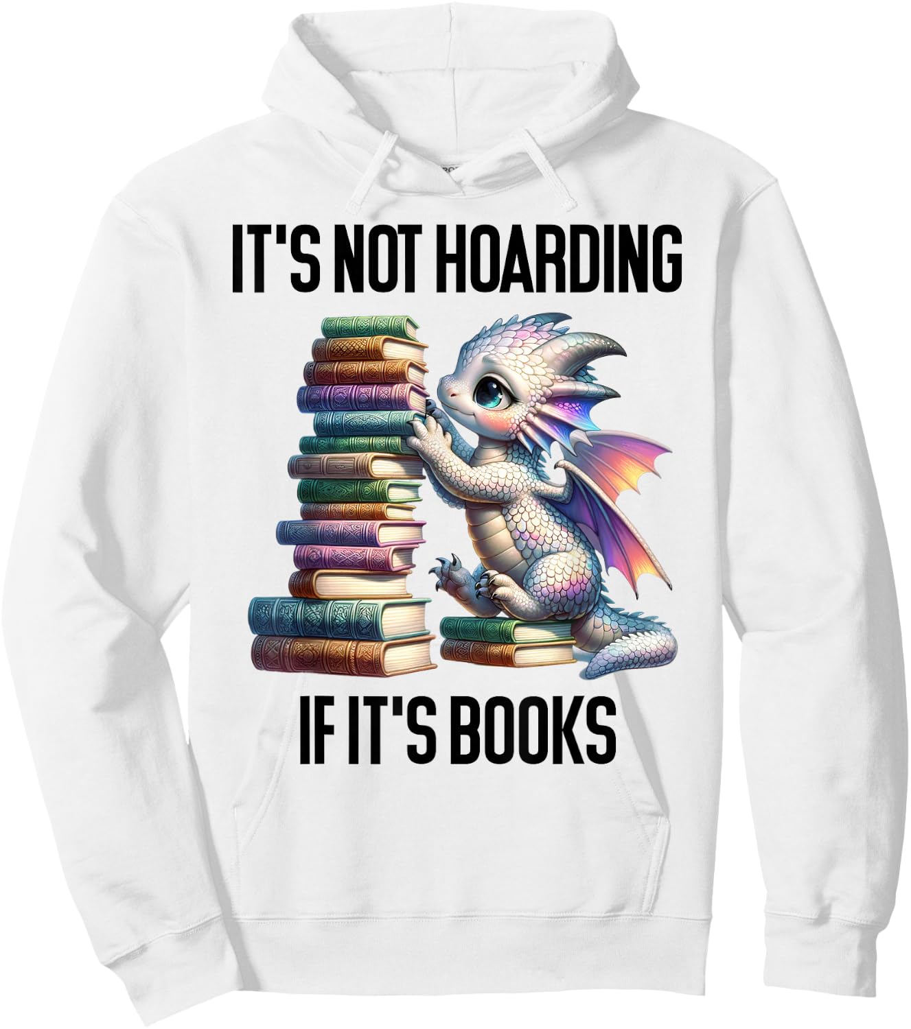 Book Dragon It's Not Hoarding if It's Books Sign Bookish Hoodie - Hoodie | White