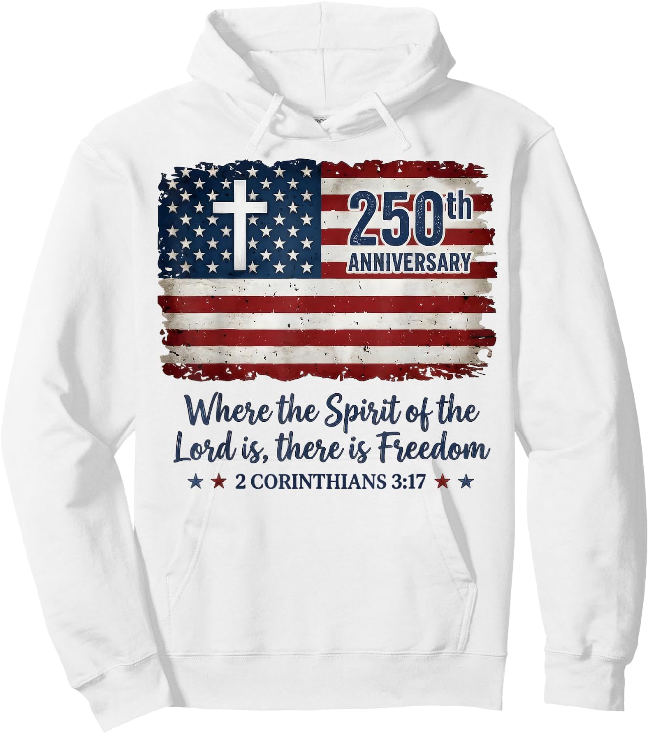 Freedom Christian America 250th Anniversary Jesus 4th of Hoodie - Hoodie | White