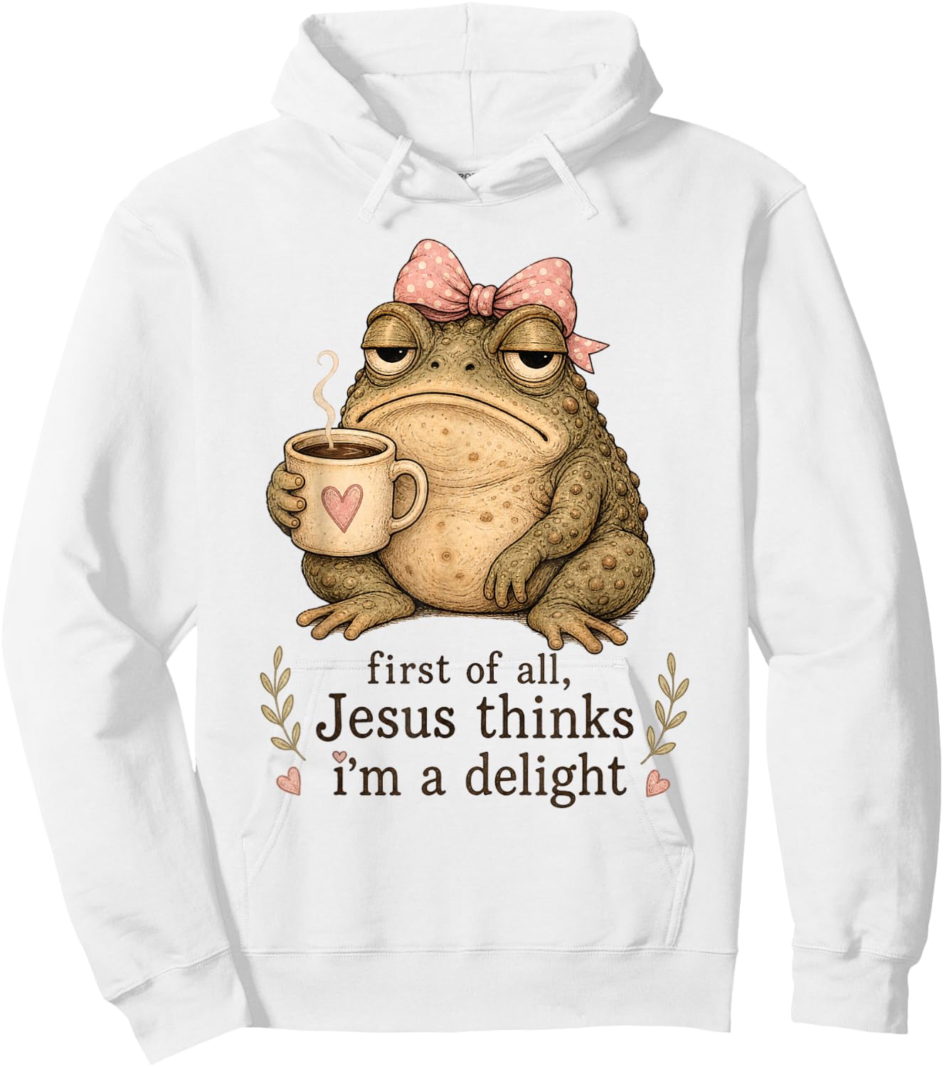First of All Jesus Thinks I'm A Delight Frog Meme Hoodie - Hoodie | White