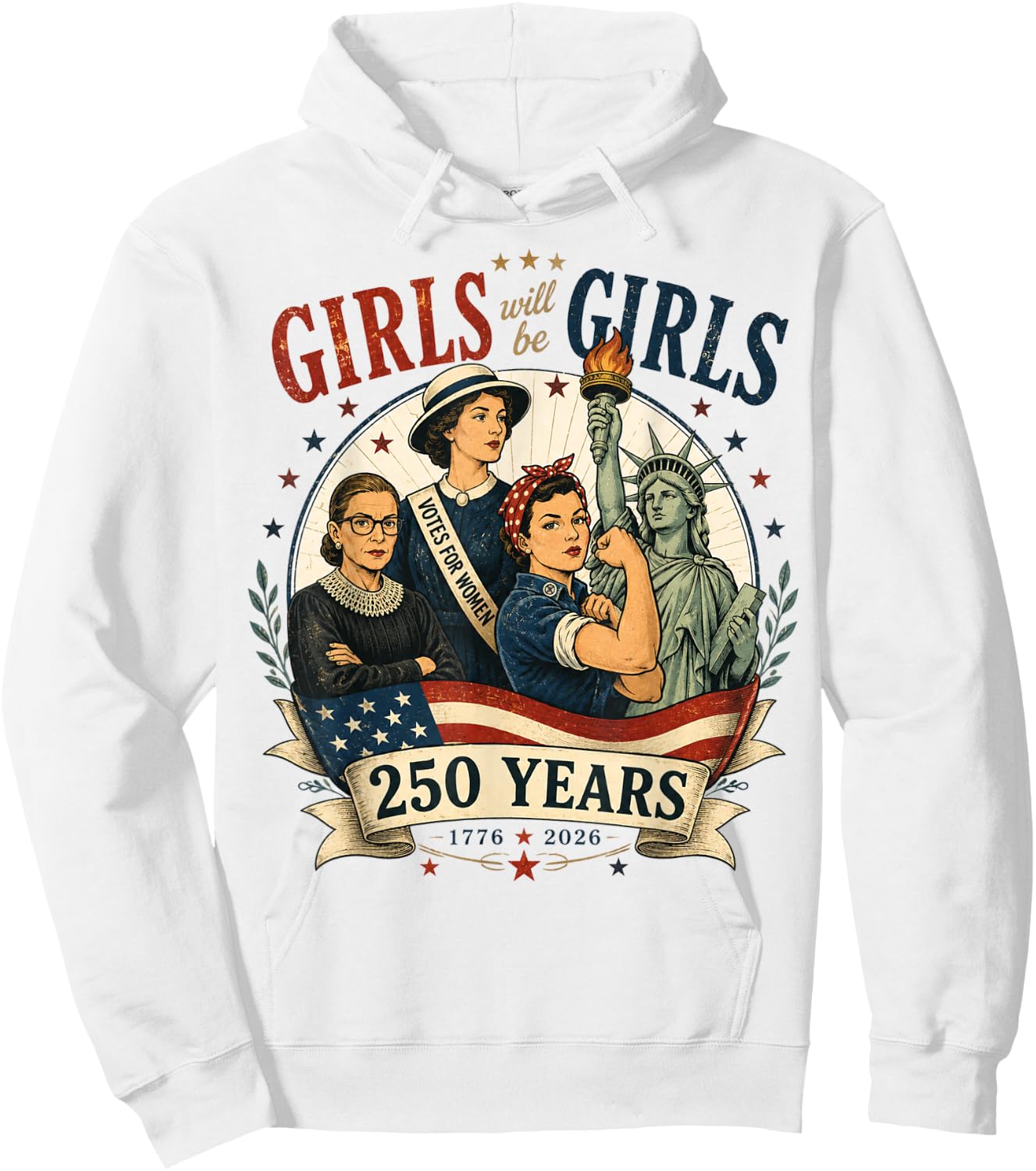 Girl Will Be Girls 250 Years America 4th of July USA Women Hoodie - Hoodie | White