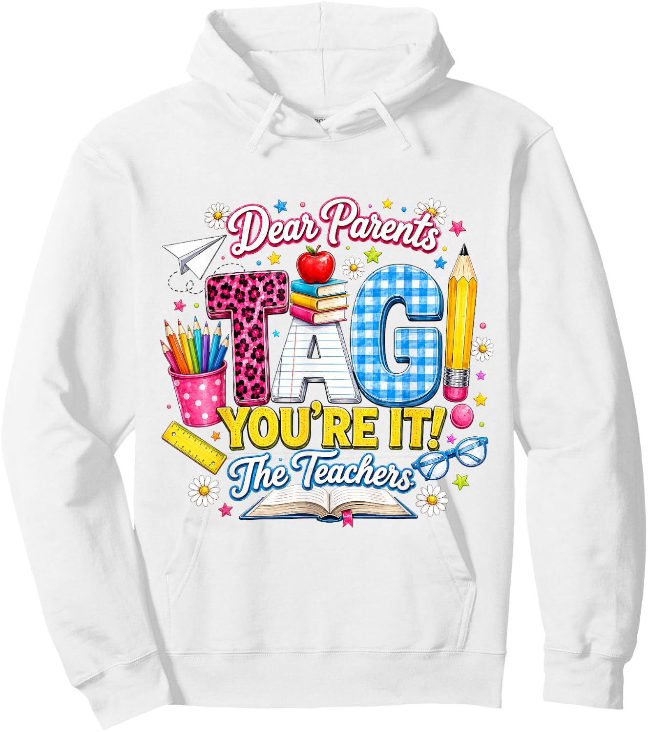 Dear Parents Tag You're It Cute School Supplies Gift Hoodie - Hoodie | White