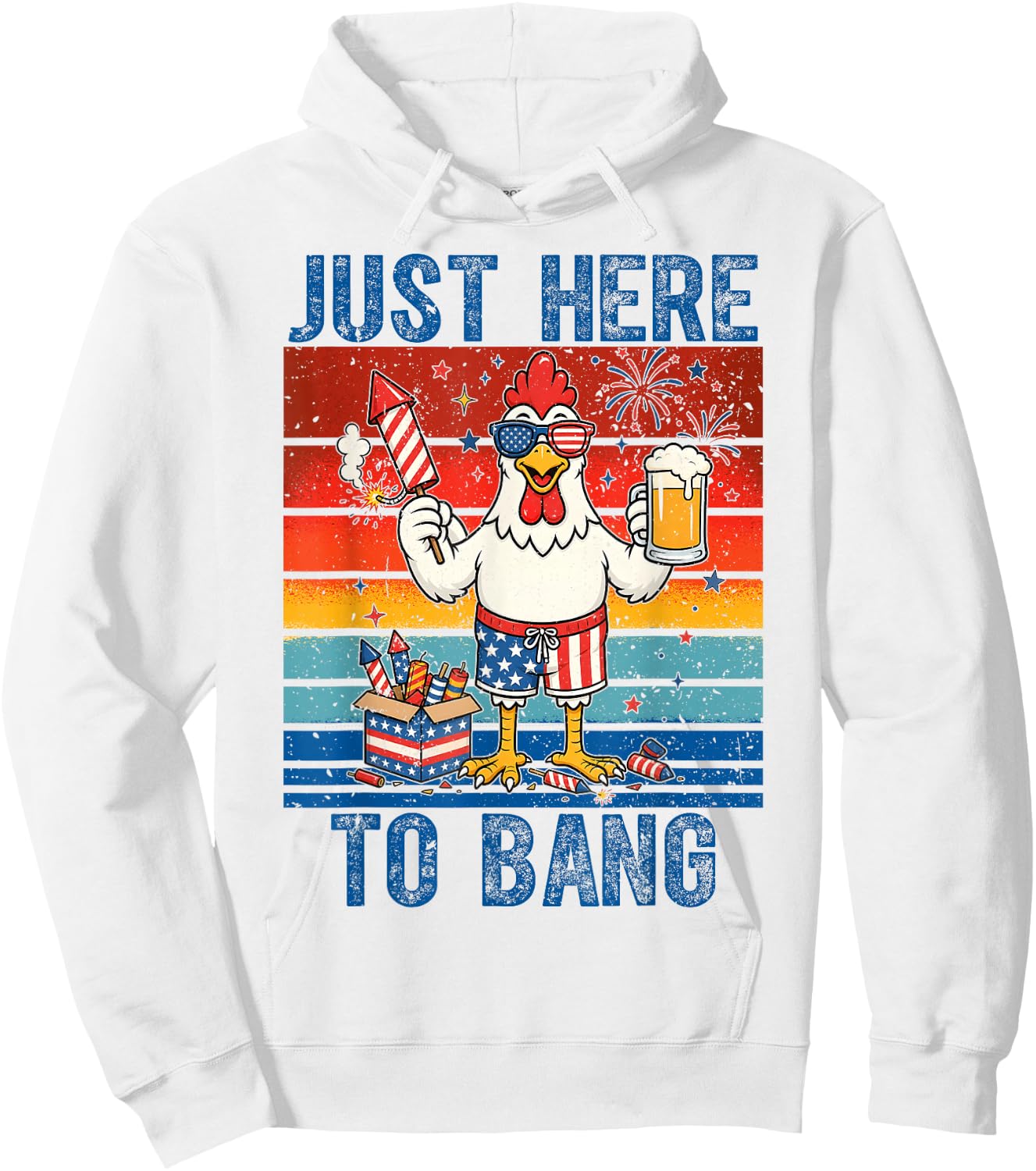 Just Here to Bang Funny Chicken 4th of July Men Women Kid Hoodie - Hoodie | White