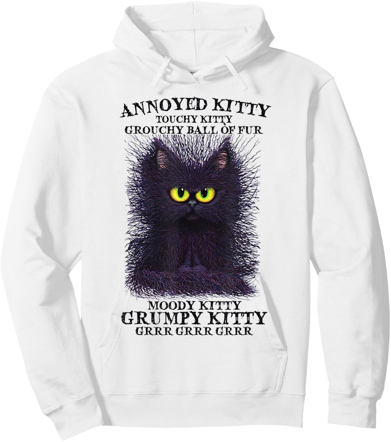 Annoyed Kitty Touchy Kitty Grouchy Ball Of Fur Moody Kitty Hoodie - Hoodie | White