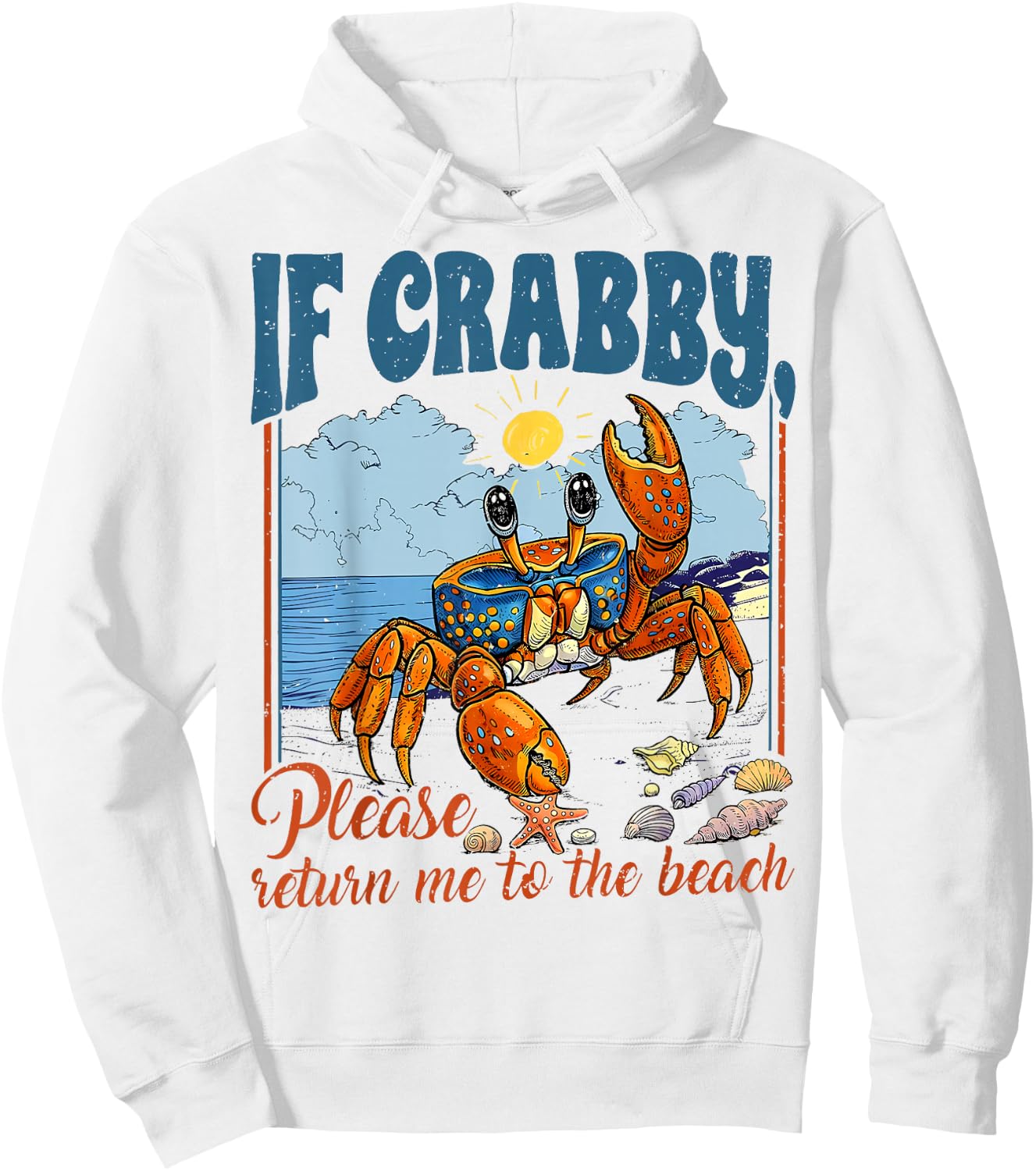 Retro If Crabby Please Return to The Beach Hoodie - Hoodie | White