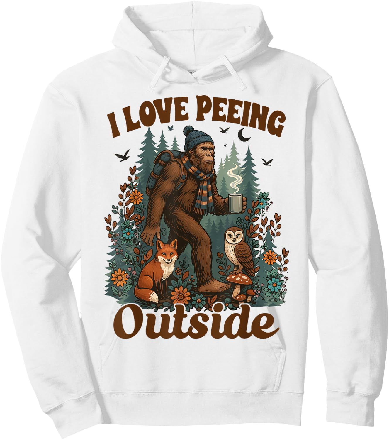 Hiking Lover Hiker Go Outdoor Bigfoot I Love Peeing Outside Hoodie - Hoodie | White