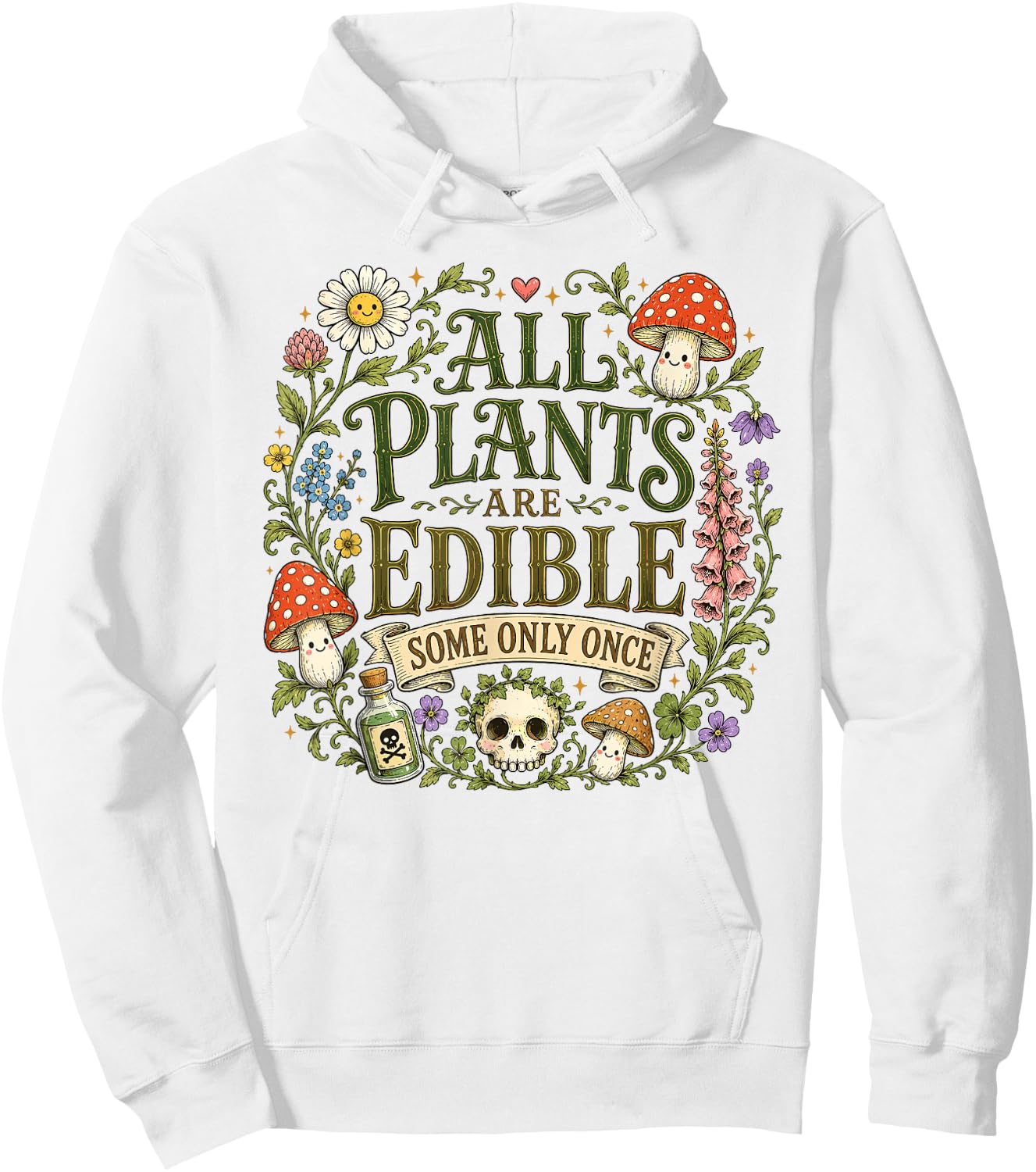 All Plants are Edible Some Only Once Kawaii Hoodie - Hoodie | White