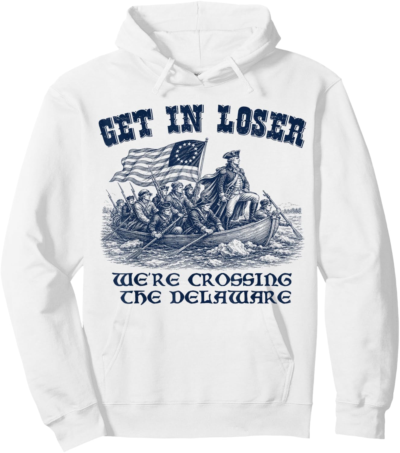 Funny 4th of July Loser, Crossing The Delaware Patriotic Men Hoodie - Hoodie | White