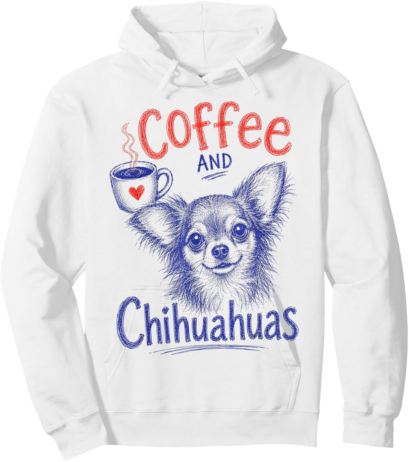 Coffee and Chihuahuas Funny Chihuahua Pet Lover Design Hoodie - Hoodie | White