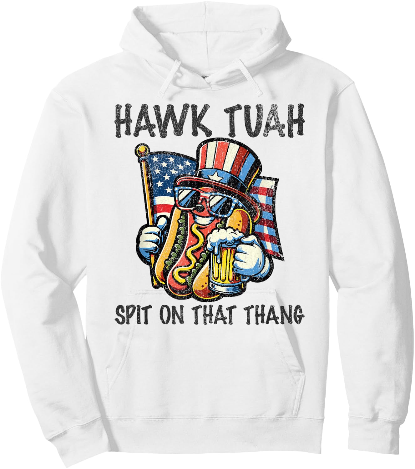 Hawk Tush Spit on that Thang Viral 4th Of July Wiener Parody Hoodie - Hoodie | White