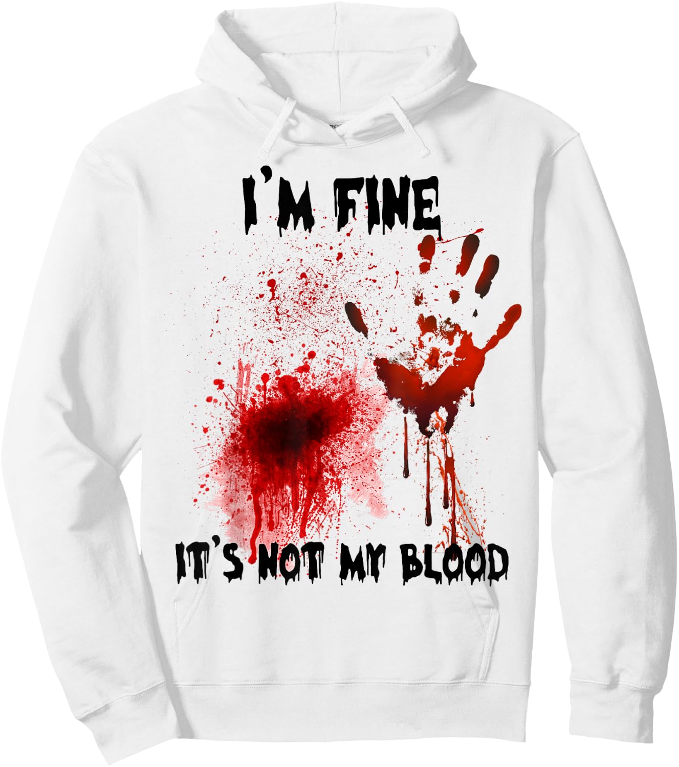 I'm Fine It's Not My Blood Bloody Halloween Men Women Kid Hoodie - Hoodie | White