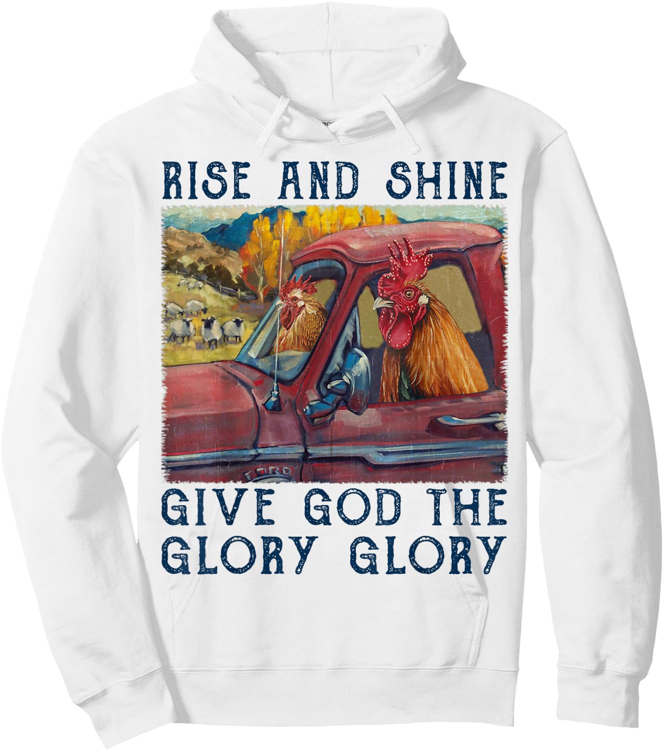 Rise And Shine Give God The Glory Funny Chicken Christian Hoodie - Hoodie | White