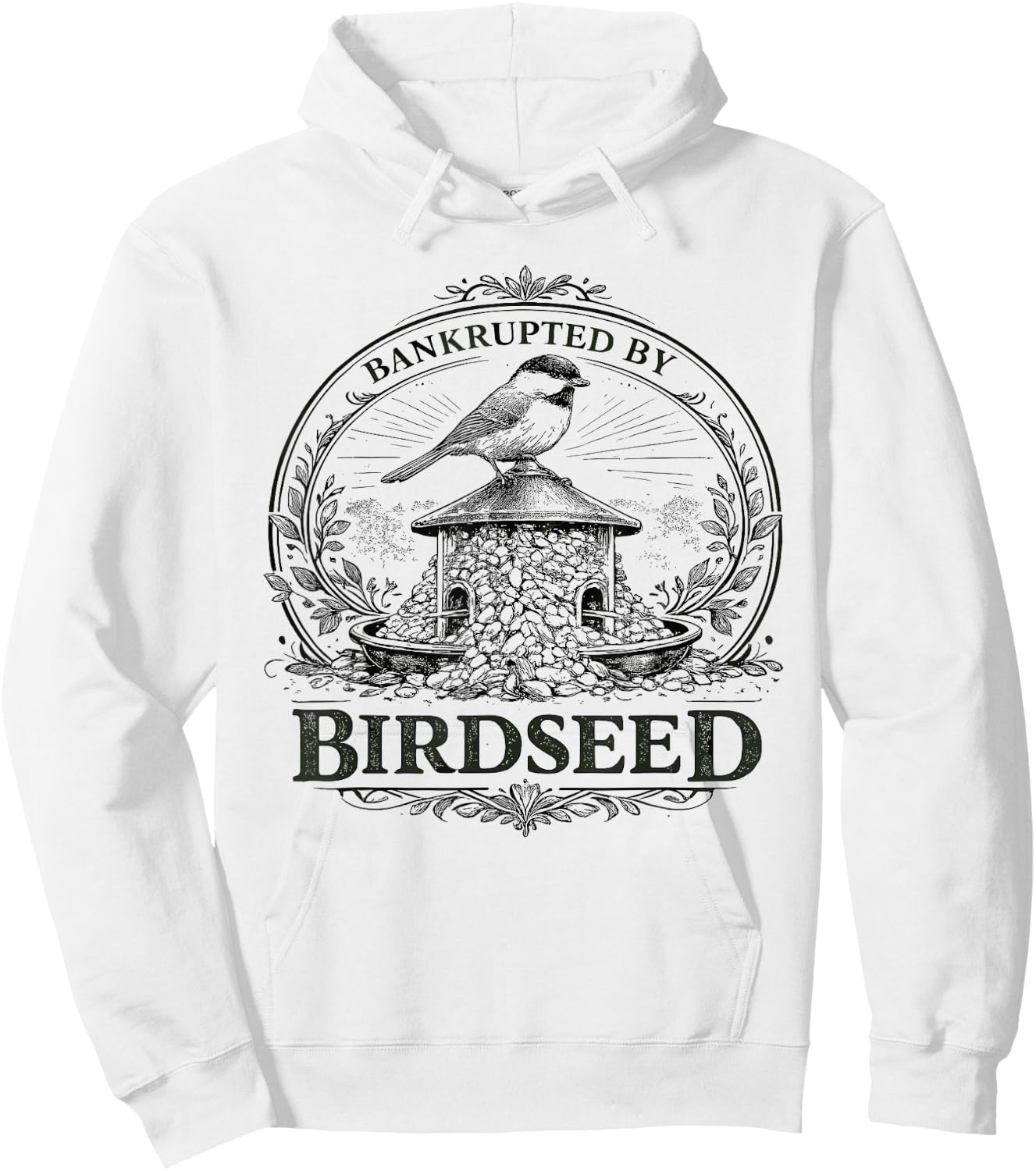 Bankrupted By Birdseed Funny Bird Watching Lover Hoodie - Hoodie | White
