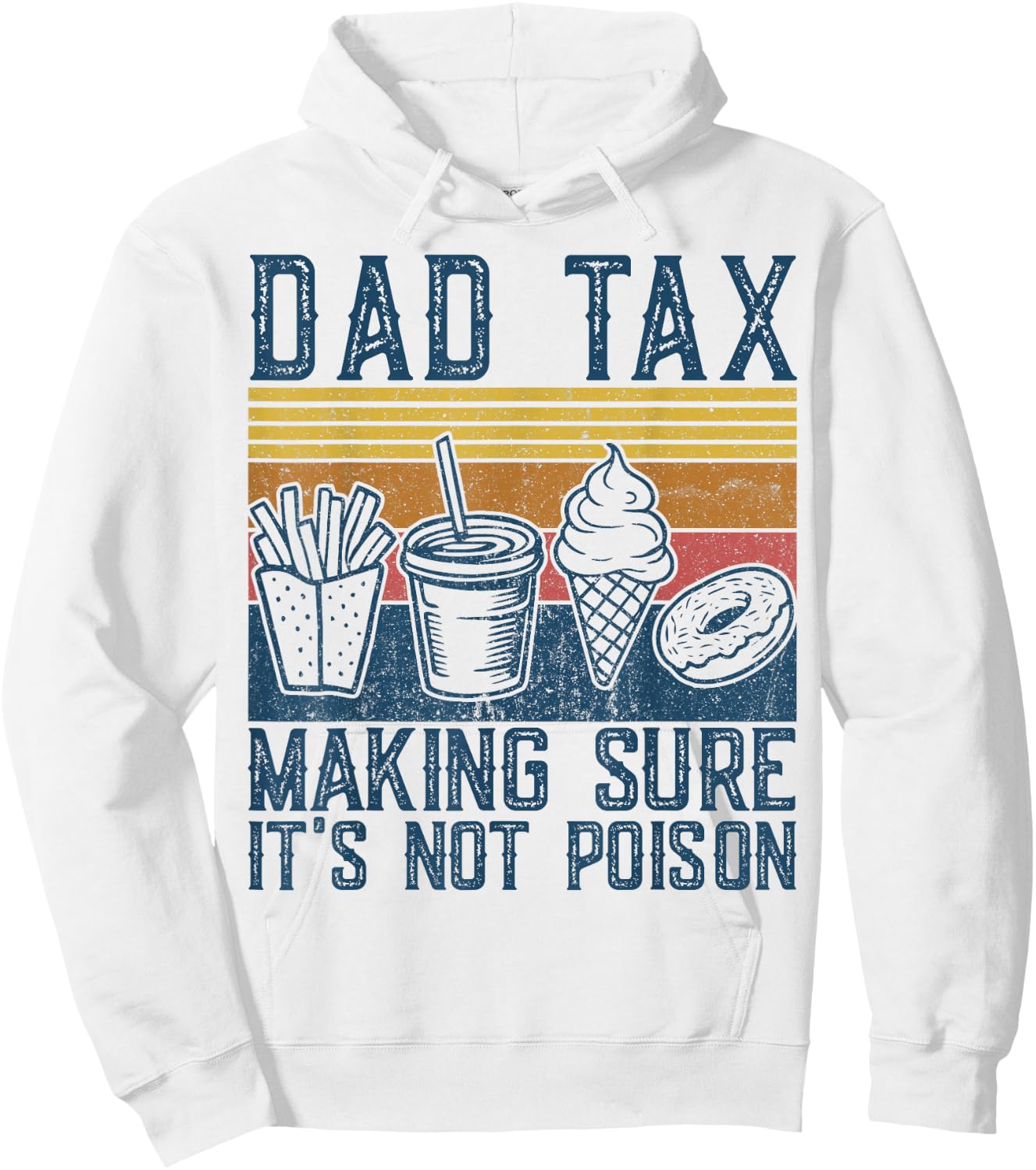 Dad Tax Making Sure It's Not Poison Funny Men Father’s Day Hoodie - Hoodie | White