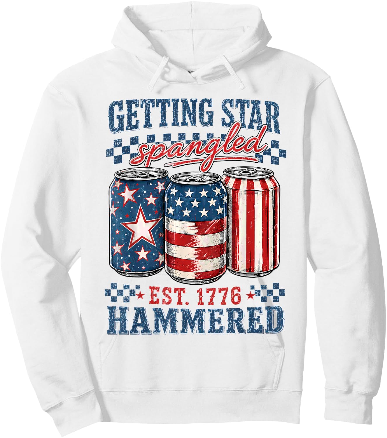 Getting Star Spangled Hammered Funny 4th of July 1776 Hoodie - Hoodie | White
