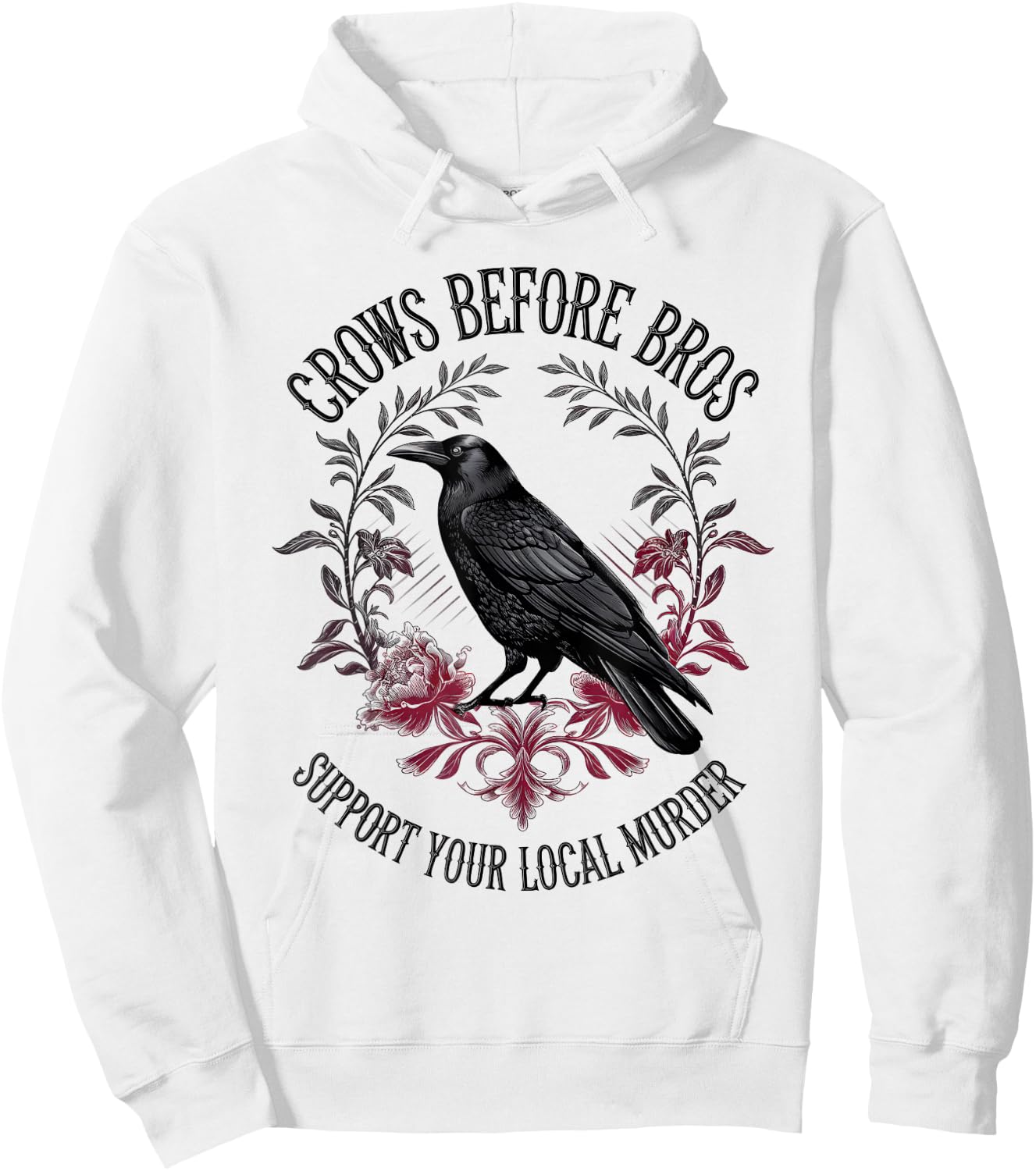 Crows Before Bros Support Your Local Murder Raven Crow Hoodie - Hoodie | White