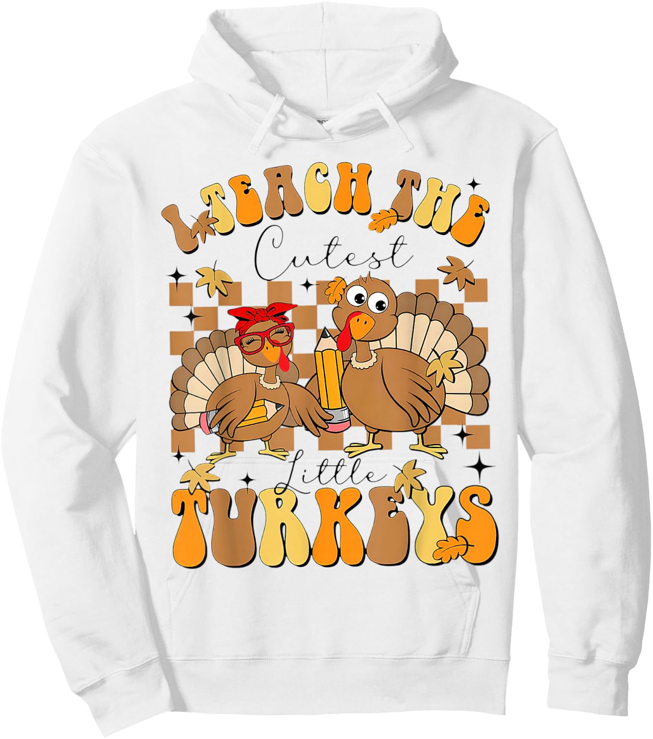 I Teach The Cutest Turkeys Funny Thanksgiving Teacher Hoodie - Hoodie | White
