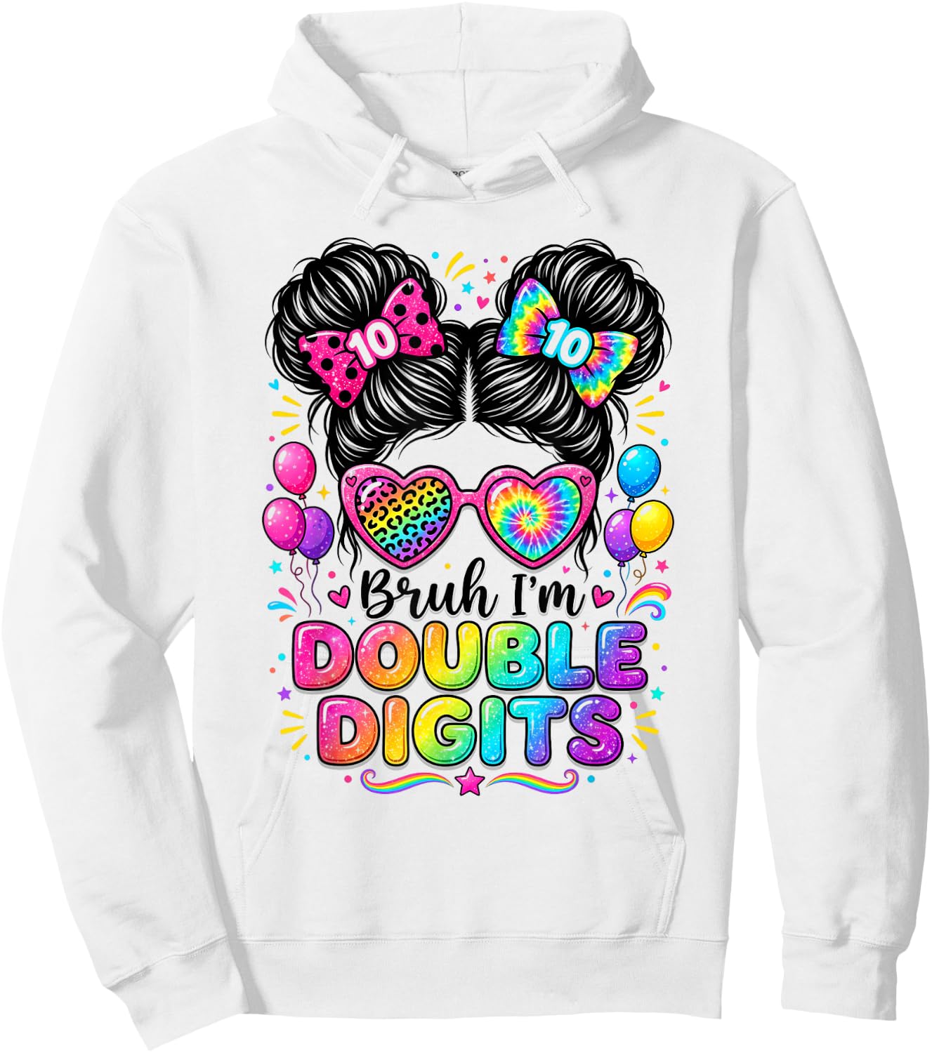 Bruh I'm Double Digits 10th Birthday Girl 10 Year Old Girl Hoodie - Hoodie | White