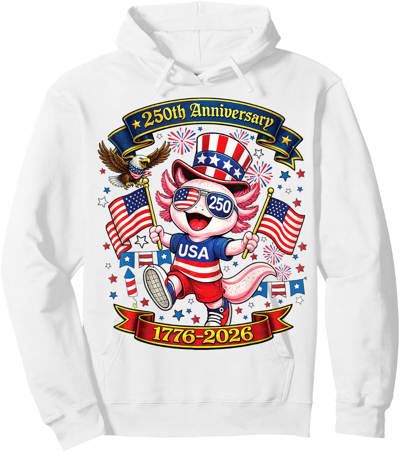 250 Anniversary USA Patriotic Axolotl 250th 4th of July 2026 Hoodie - Hoodie | White