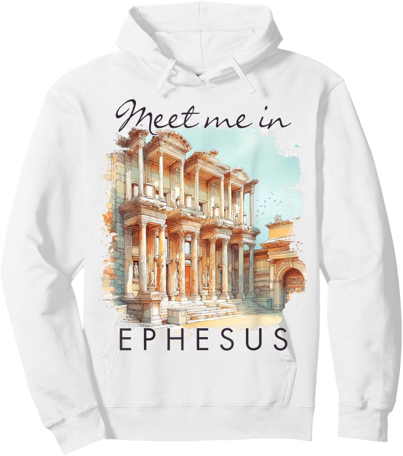 Ephesus Turkey Traveling Travel Trip Meet Me In Ephesus Hoodie - Hoodie | White