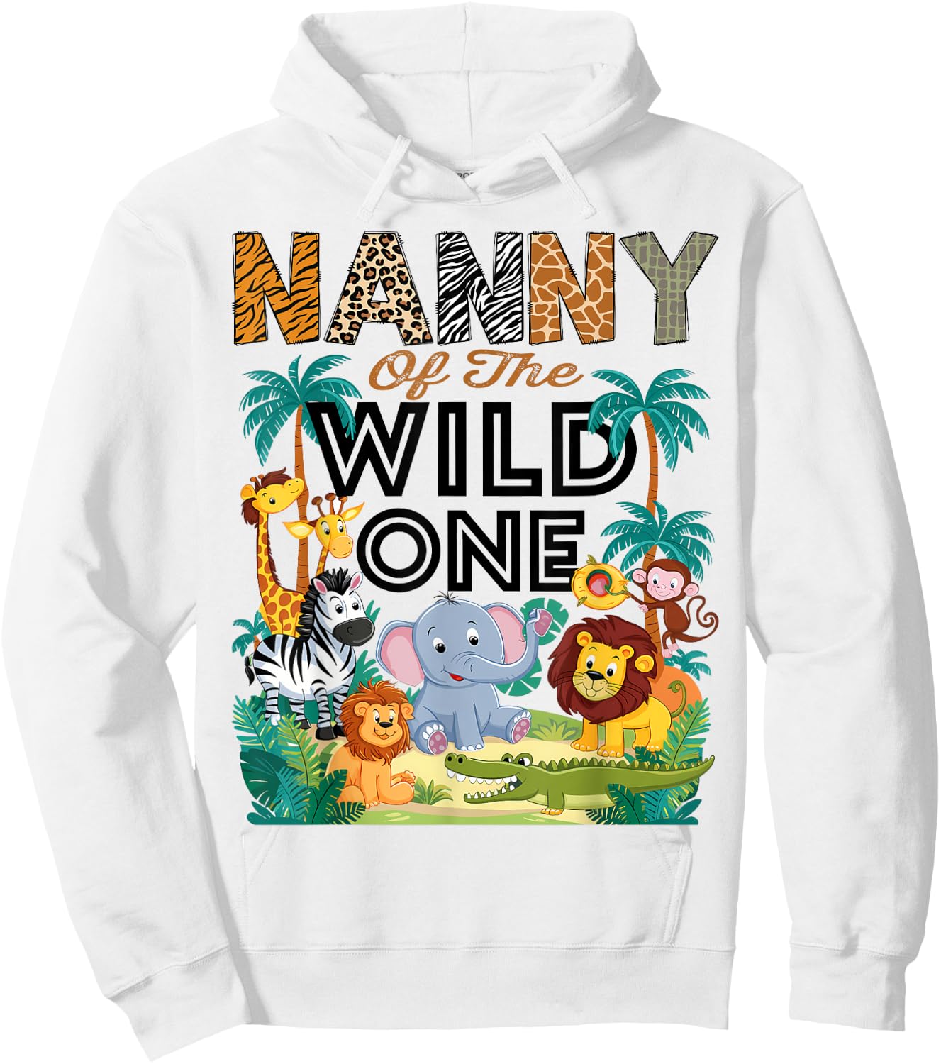 Nanny Of The Wild One Safari Zoo Animal Birthday Party Hoodie - Hoodie | White