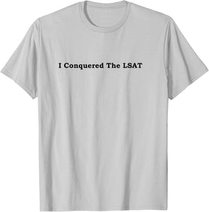 I Conquered the LSAT T-Shirt - T-Shirt | Ash