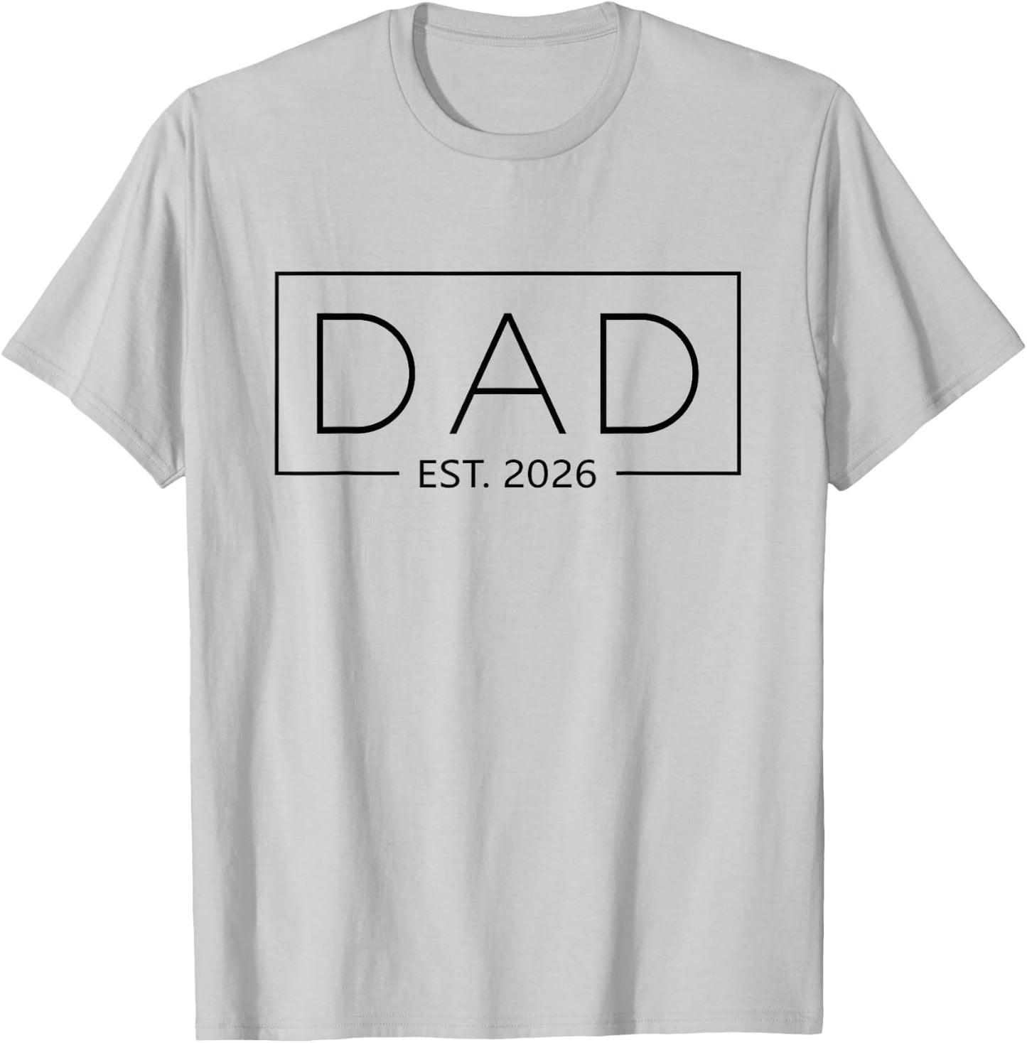 New Dad 2026 Daddy 2026 Father 2026 Dad Est. 2026 T-Shirt - T-Shirt | Ash