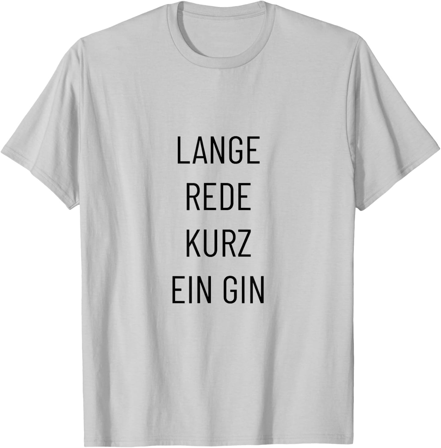 Lange Rede kurz ein Gin – Lustiger Spruch T-Shirt - T-Shirt | Ash