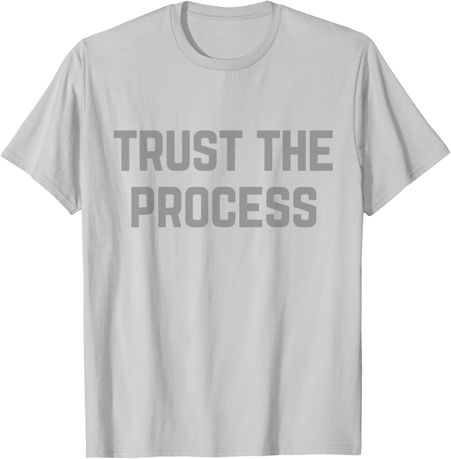 TRUST THE PROCESS Workout Shirt T-Shirt - T-Shirt | Ash