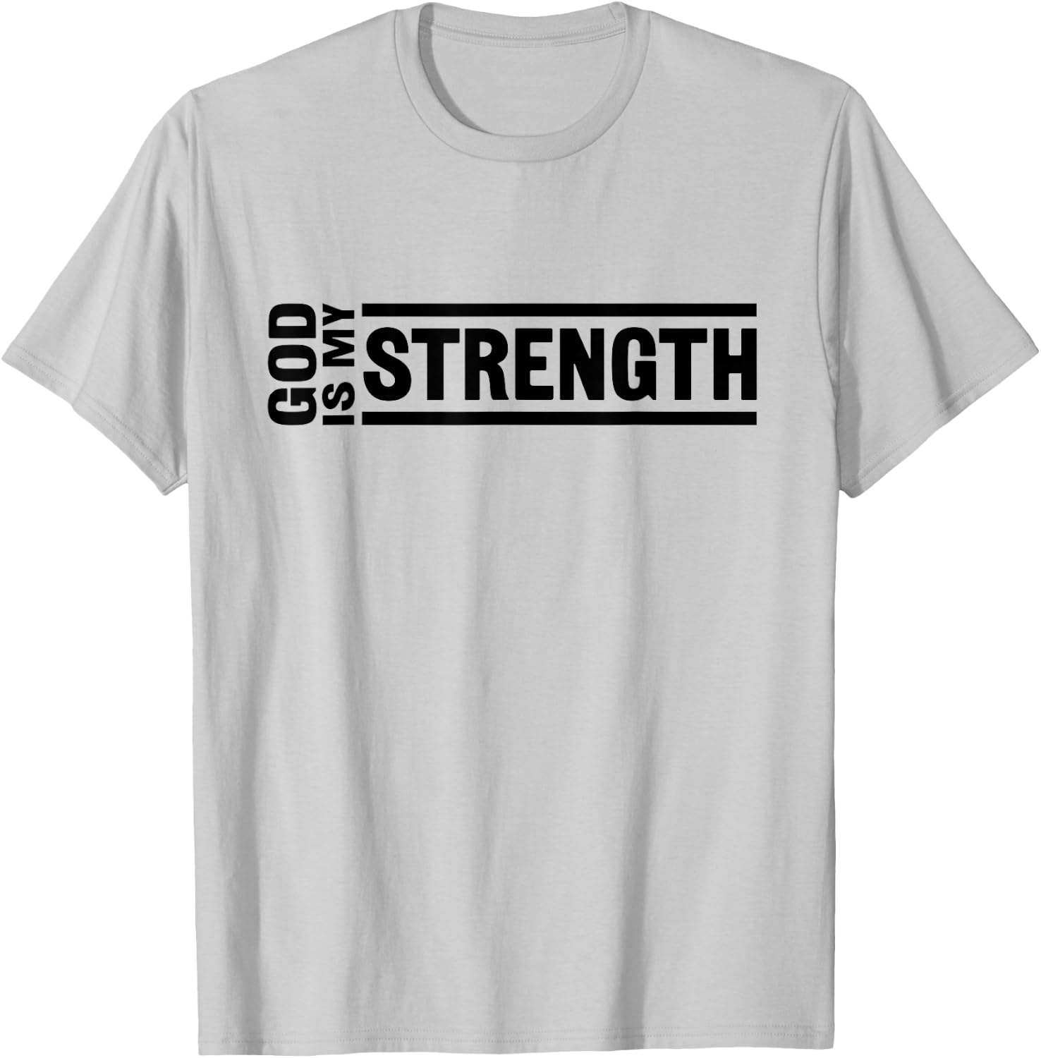 God Is My Strength Christian Quote Worship Bible Verse T-Shirt - T-Shirt | Ash