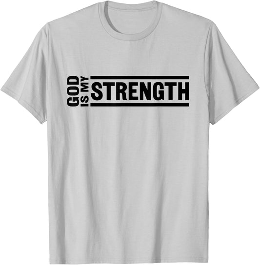 God Is My Strength Christian Quote Worship Bible Verse T-Shirt - T-Shirt | Ash