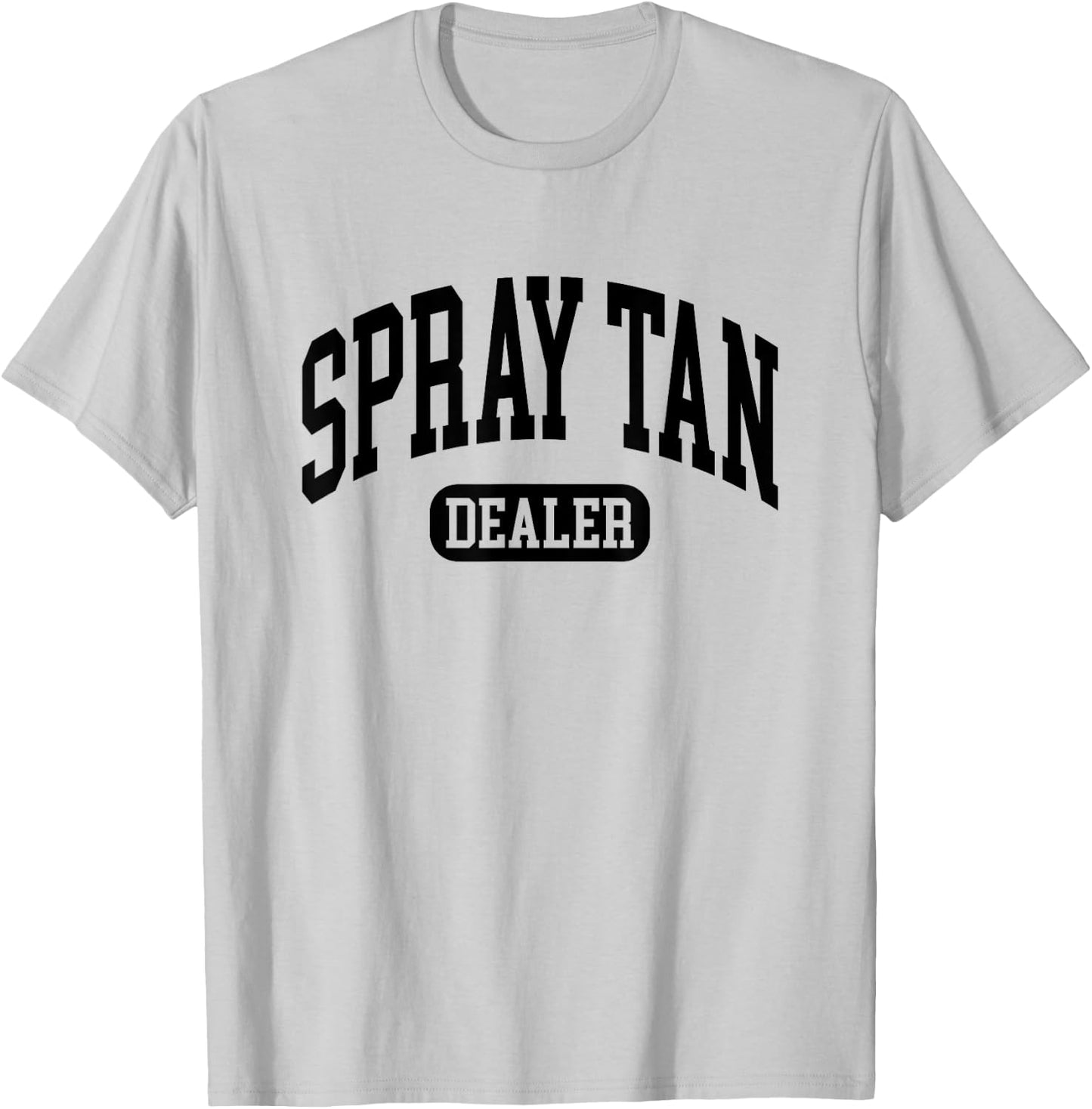 Spray Tan Dealer Spray Tan Artist T-Shirt - T-Shirt | Ash
