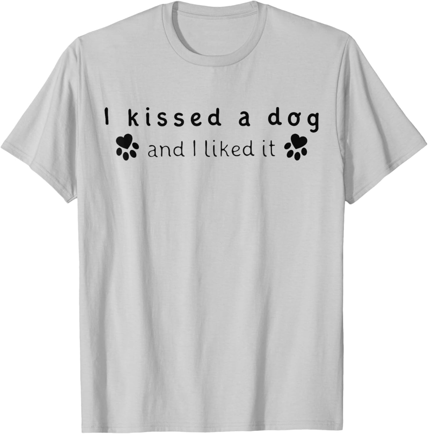 I Kissed A Dog And I Liked It Dog Lovers Shirt Men Women Girls Kids T-Shirt - T-Shirt | Ash
