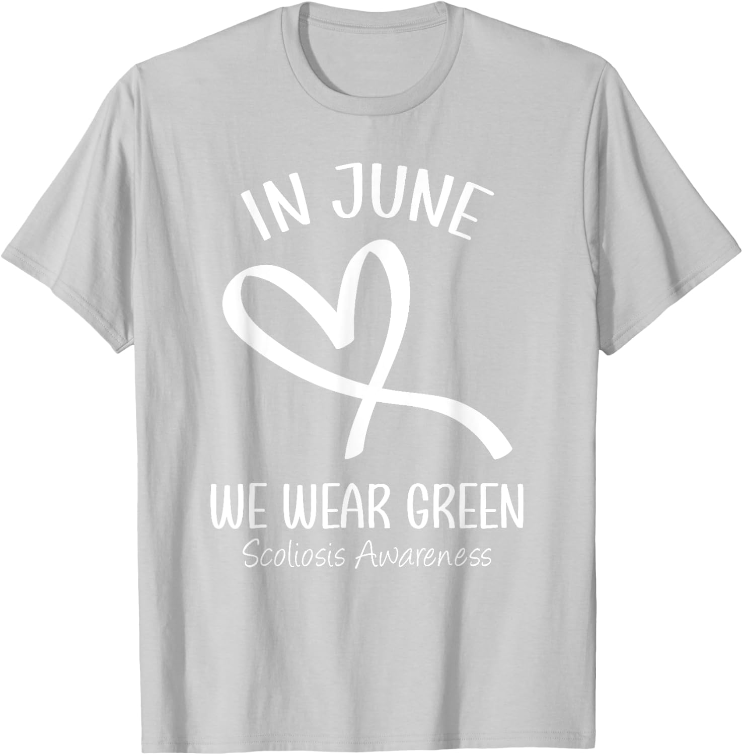 Heart Ribbon In June We Wear Green Scoliosis Awareness Month T-Shirt - T-Shirt | Ash