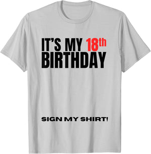 It's My 18th Birthday 18 Years Old Birthday Party Sign My T-Shirt - T-Shirt | Ash
