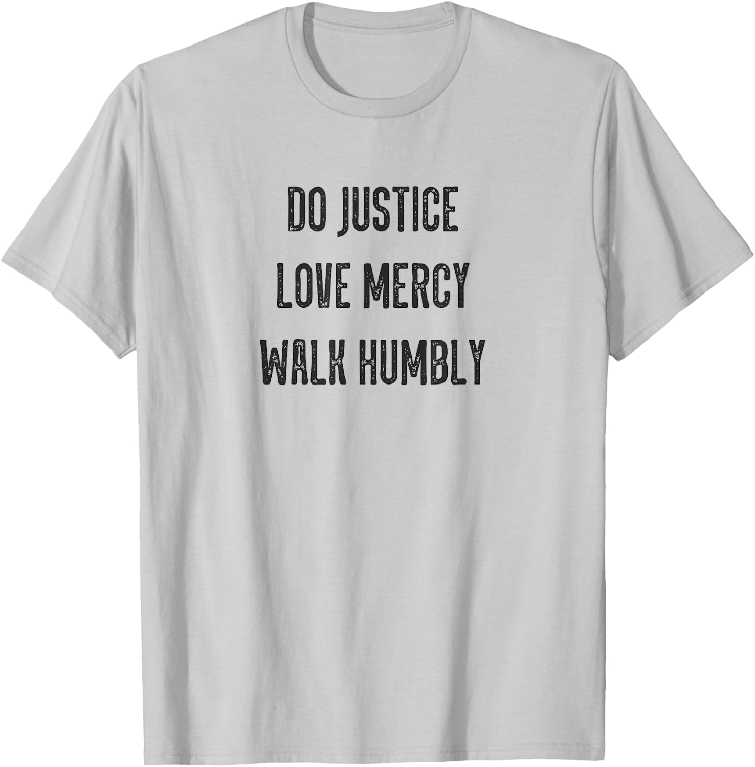 Do Justice Love Mercy Walk Humbly Micah 6:8 Christian Dk T-Shirt - T-Shirt | Ash