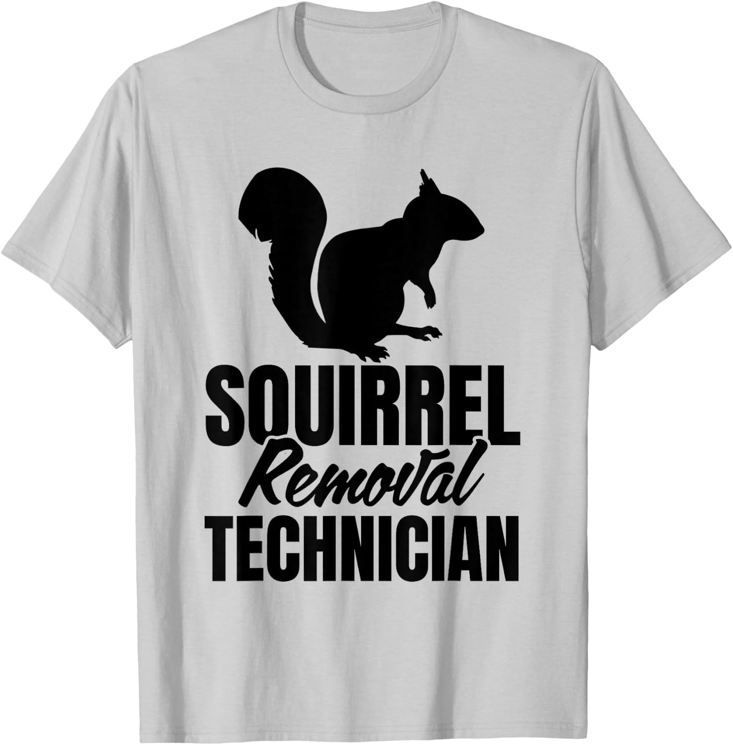 Squirrel Removal Technician Funny Squirrel Hunting Men Boys T-Shirt - T-Shirt | Ash