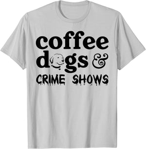Coffee Dogs Crime Shows T-Shirt - T-Shirt | Ash