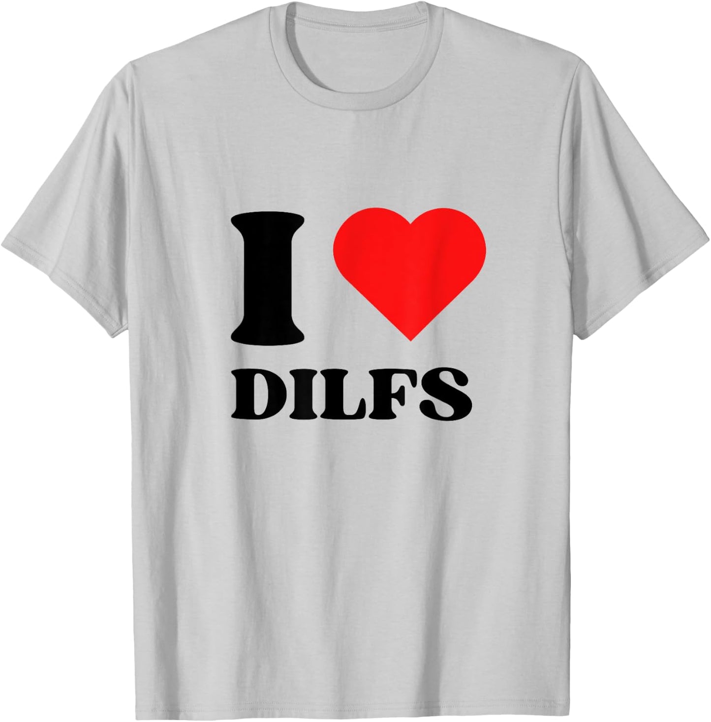 I Love Dilfs I Heart Dilfs Y2k Aesthetic Red Heart , white, S T-Shirt - T-Shirt | Ash