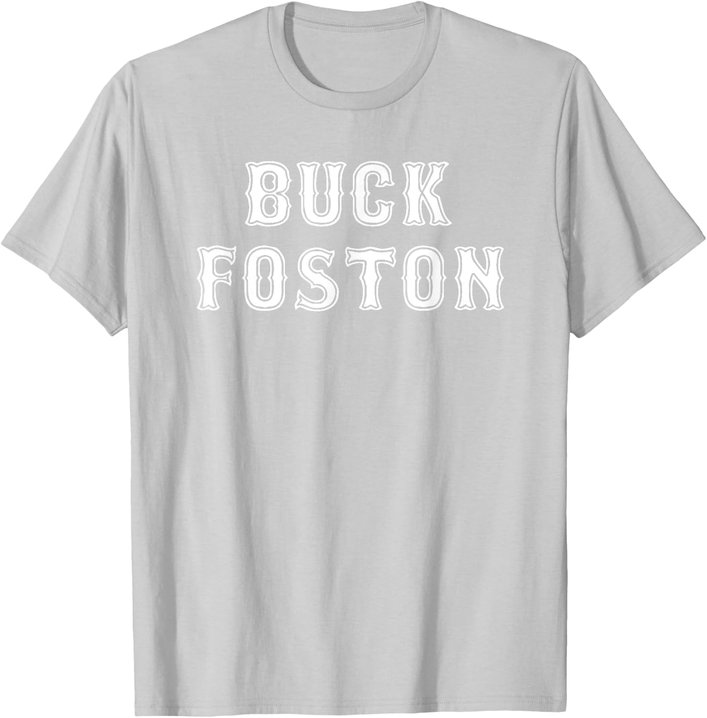 Funny 2018 Buck Foston Baseball Shirt T-Shirt - T-Shirt | Ash