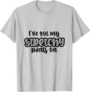 I Have Got My Stretchy Pants On Thanksgiving Christmas Gym T-Shirt - T-Shirt | Ash