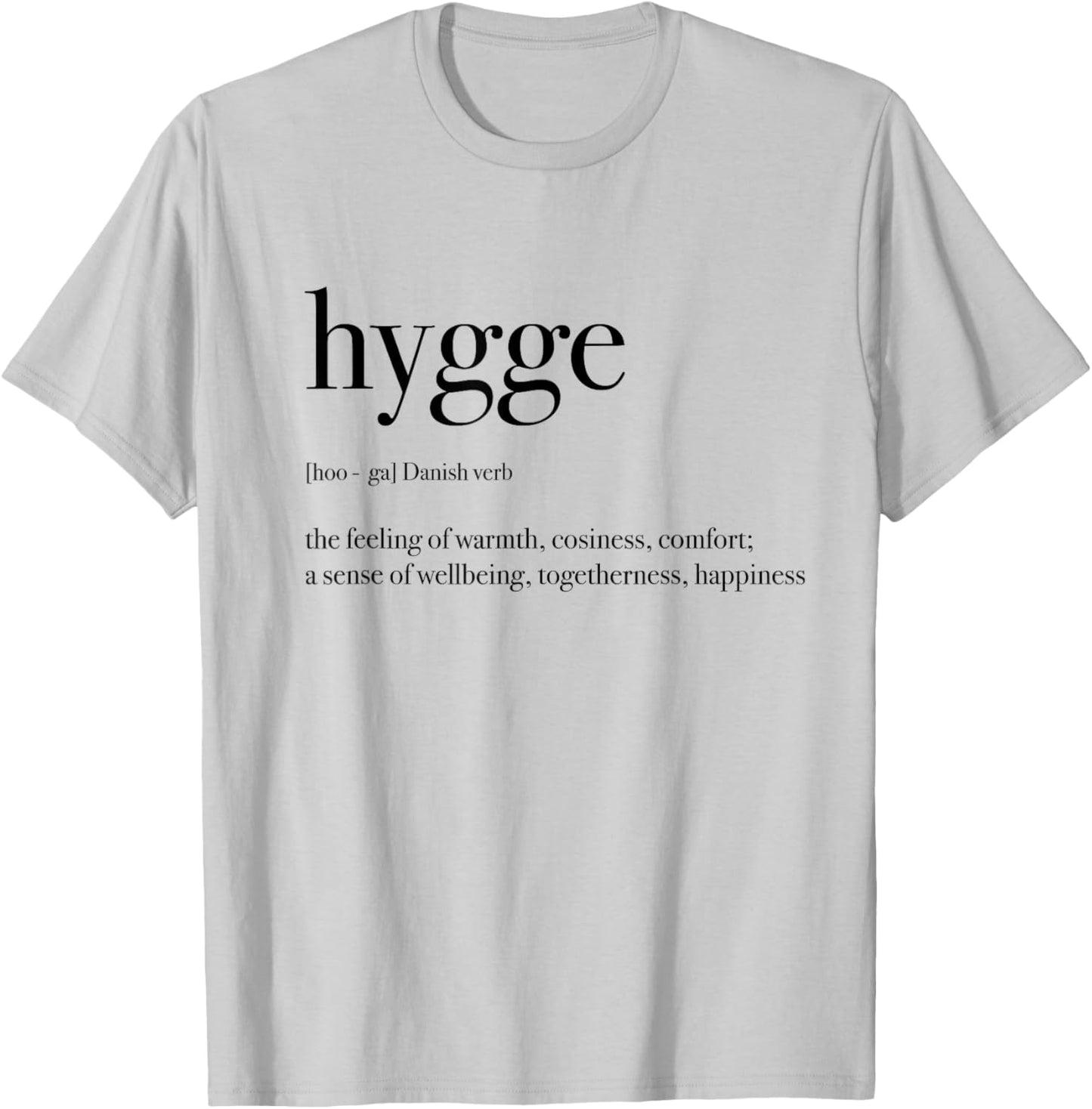 Hygge Cozy Comfort Definition Danish Word T-Shirt - T-Shirt | Ash