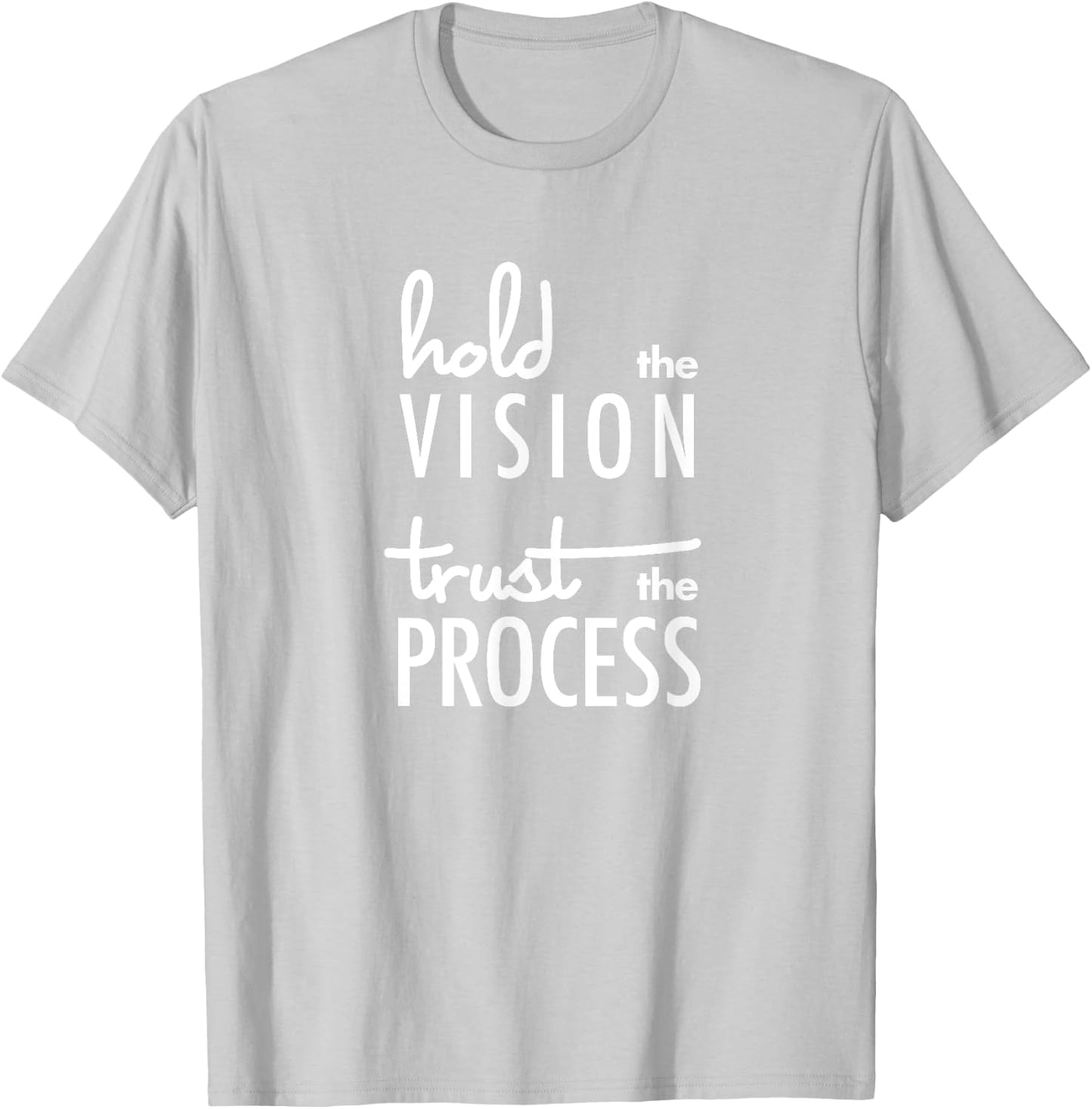 Hold the Vision, Trust the Process Mindfulness T-Shirt - T-Shirt | Ash