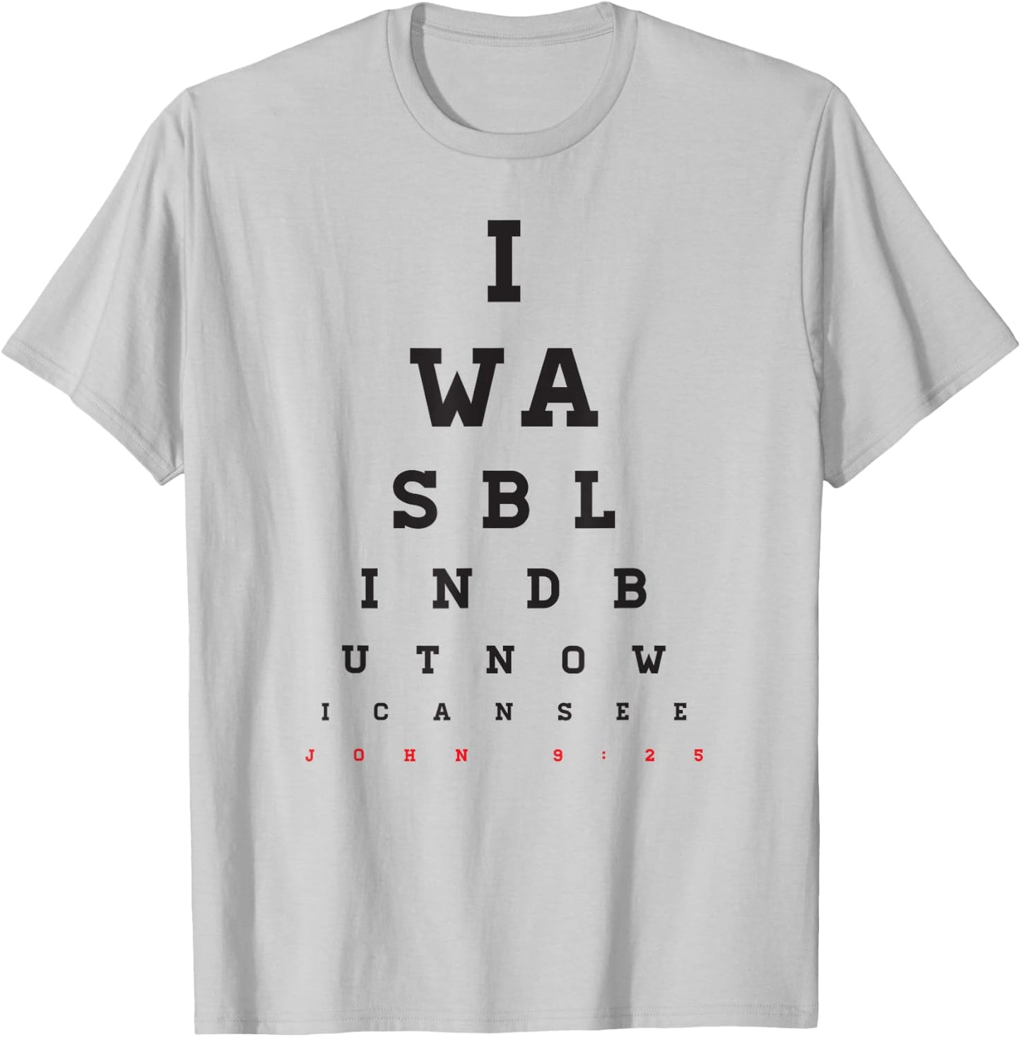 Christian Optometrist Design - I Was Blind But Now I Can See T-Shirt - T-Shirt | Ash