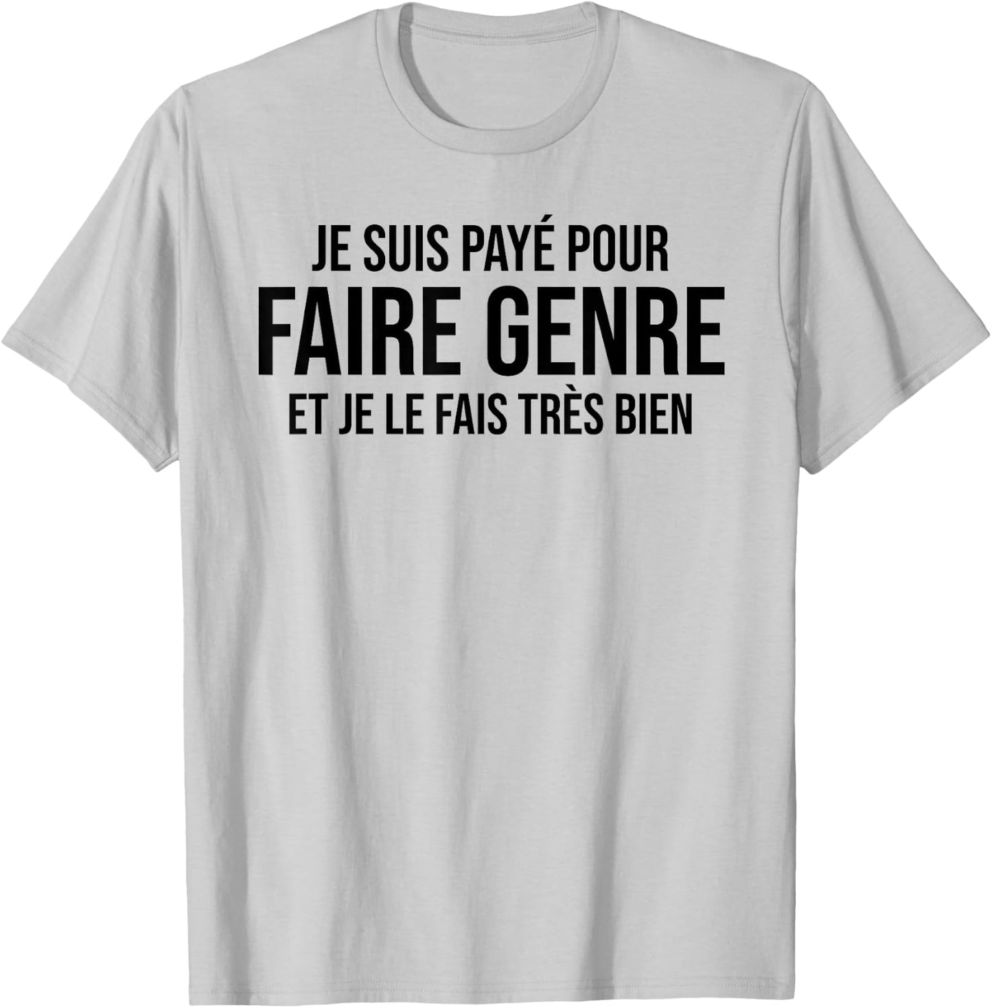 I'm Paid To Do Kind Humor Work Funny Job T-Shirt - T-Shirt | Ash