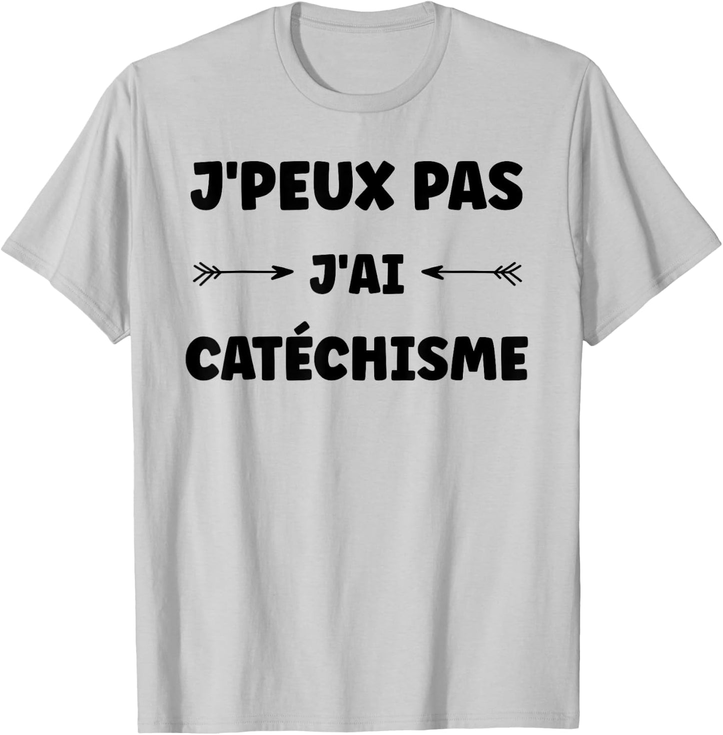 Quote humour J'peux pas J'ai Catechisme T-Shirt - T-Shirt | Ash