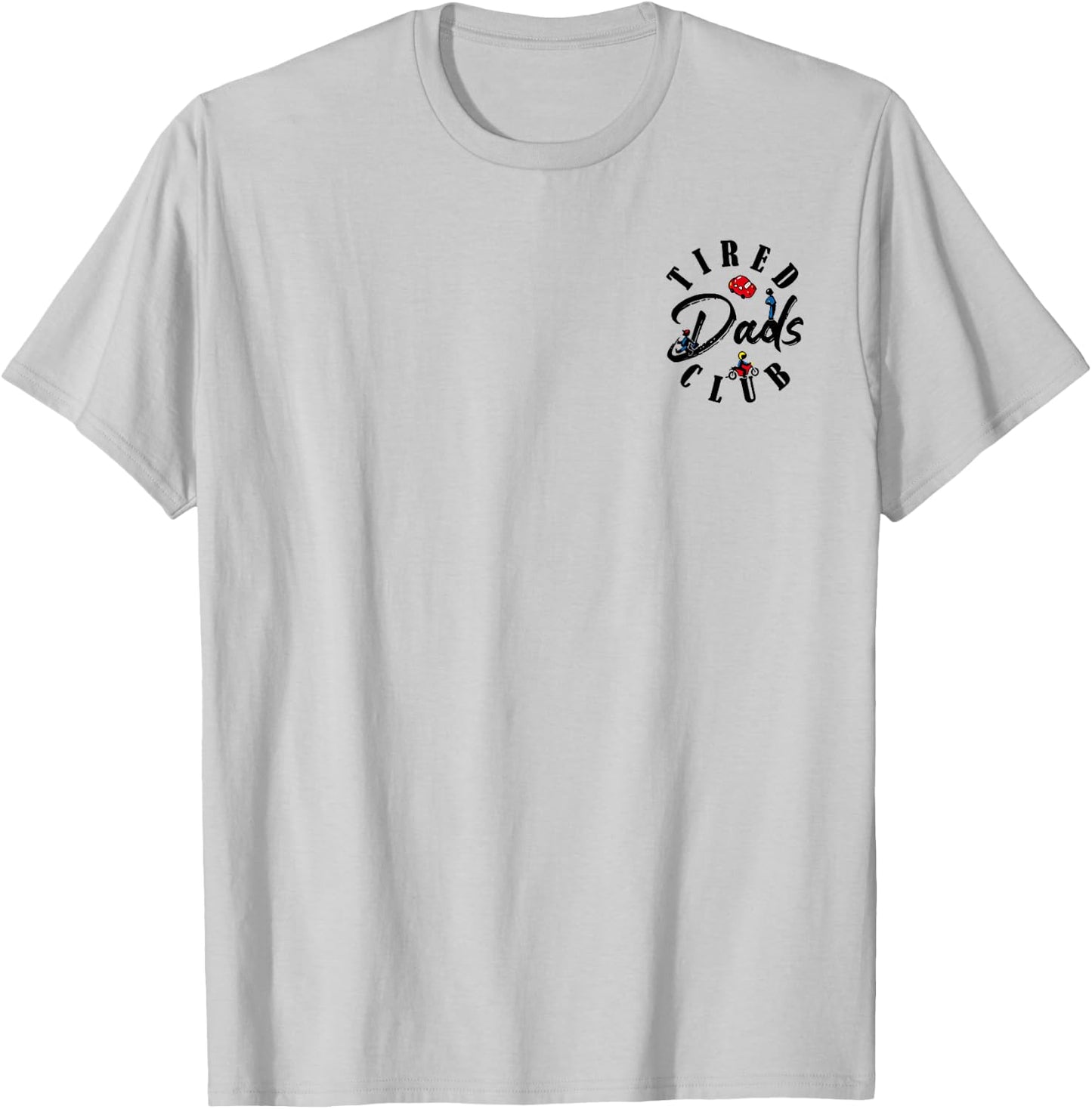 Tired Dads Club Play Cars On Dad's Back Father's Day 2 Sides T-Shirt - T-Shirt | Ash