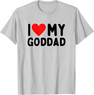 I Love My Goddad T-Shirt - T-Shirt | Ash