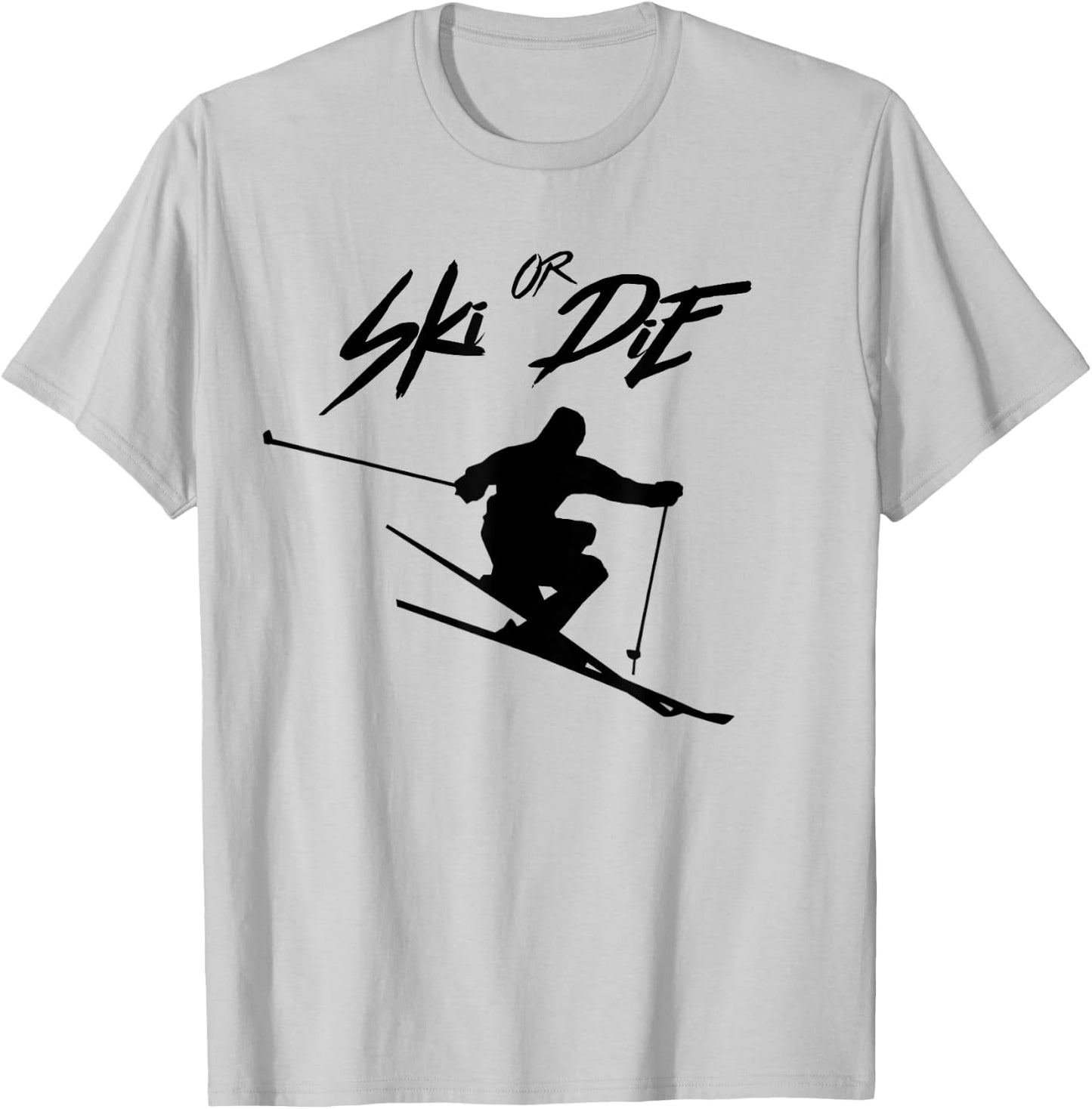 Ski or Die - Cool Skiing Design T-Shirt - T-Shirt | Ash