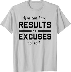 You can have results or excuses not both T-Shirt - T-Shirt | Ash