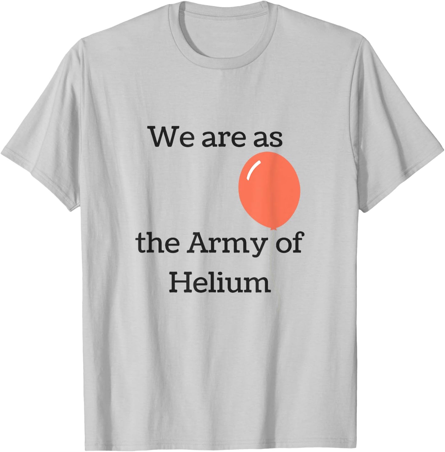 We are as the Army of Helium LDS Mormon Funny T-Shirt - T-Shirt | Ash